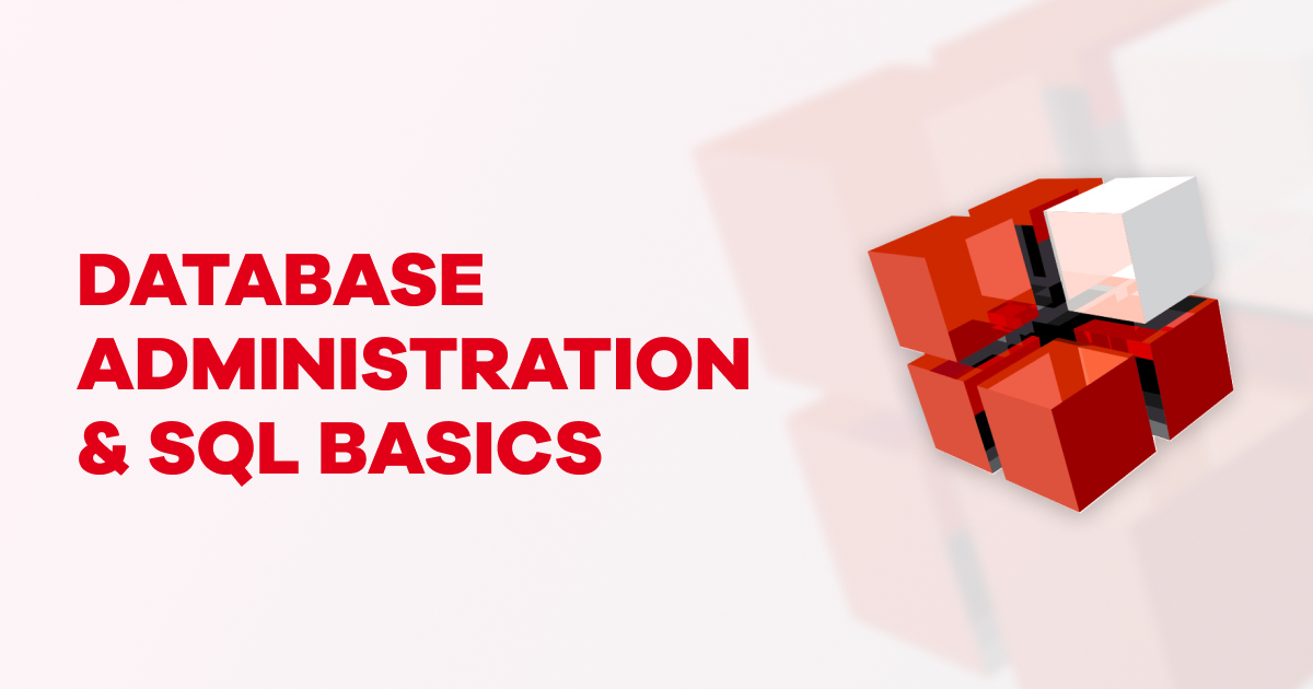 Database Administration & SQL Basics