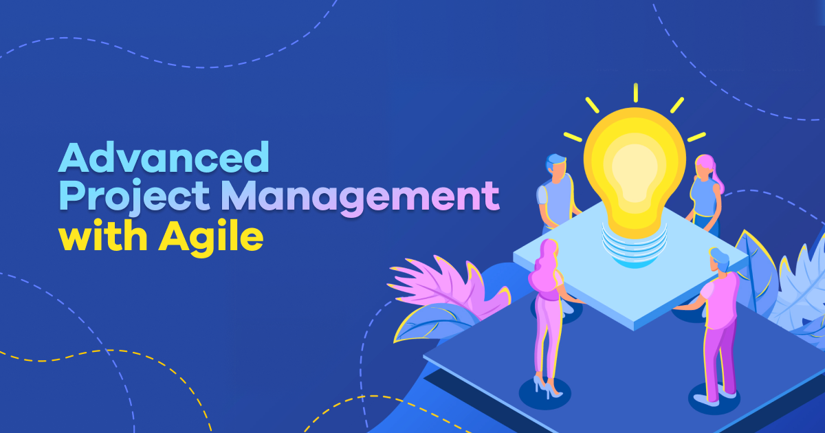 Advanced Project Management with Agile
