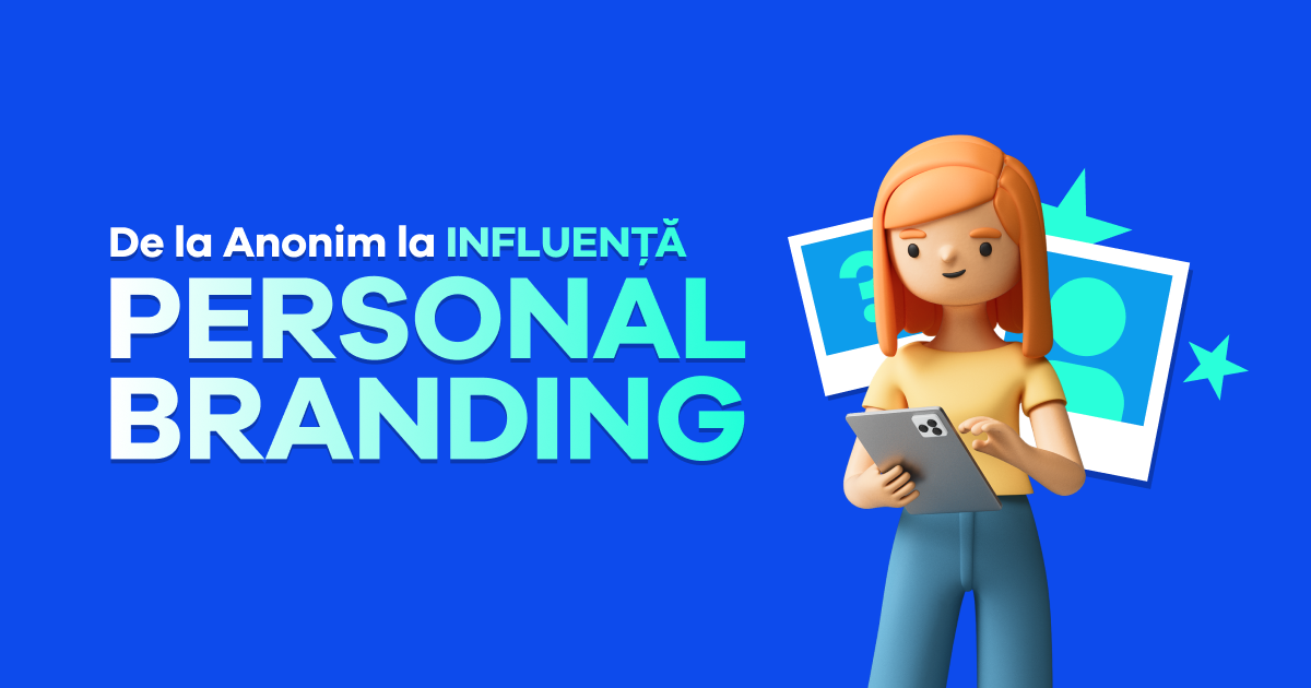 De la Anonim la Influență – Curs de Personal Branding