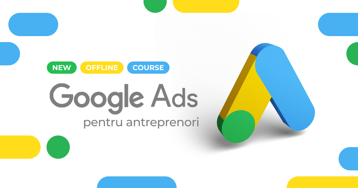 Google Ads pentru Antreprenori